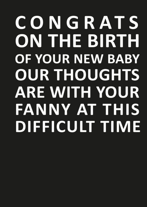 Thoughts are With Your Fanny New Baby Card