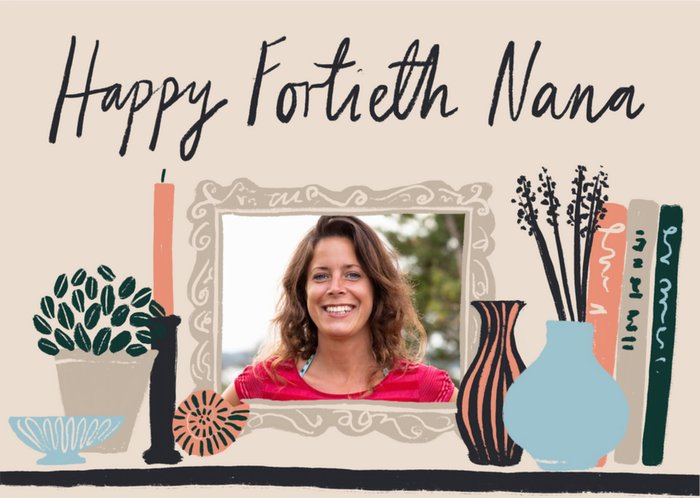 Typographic Happy Fortieth Nana Birthday Card