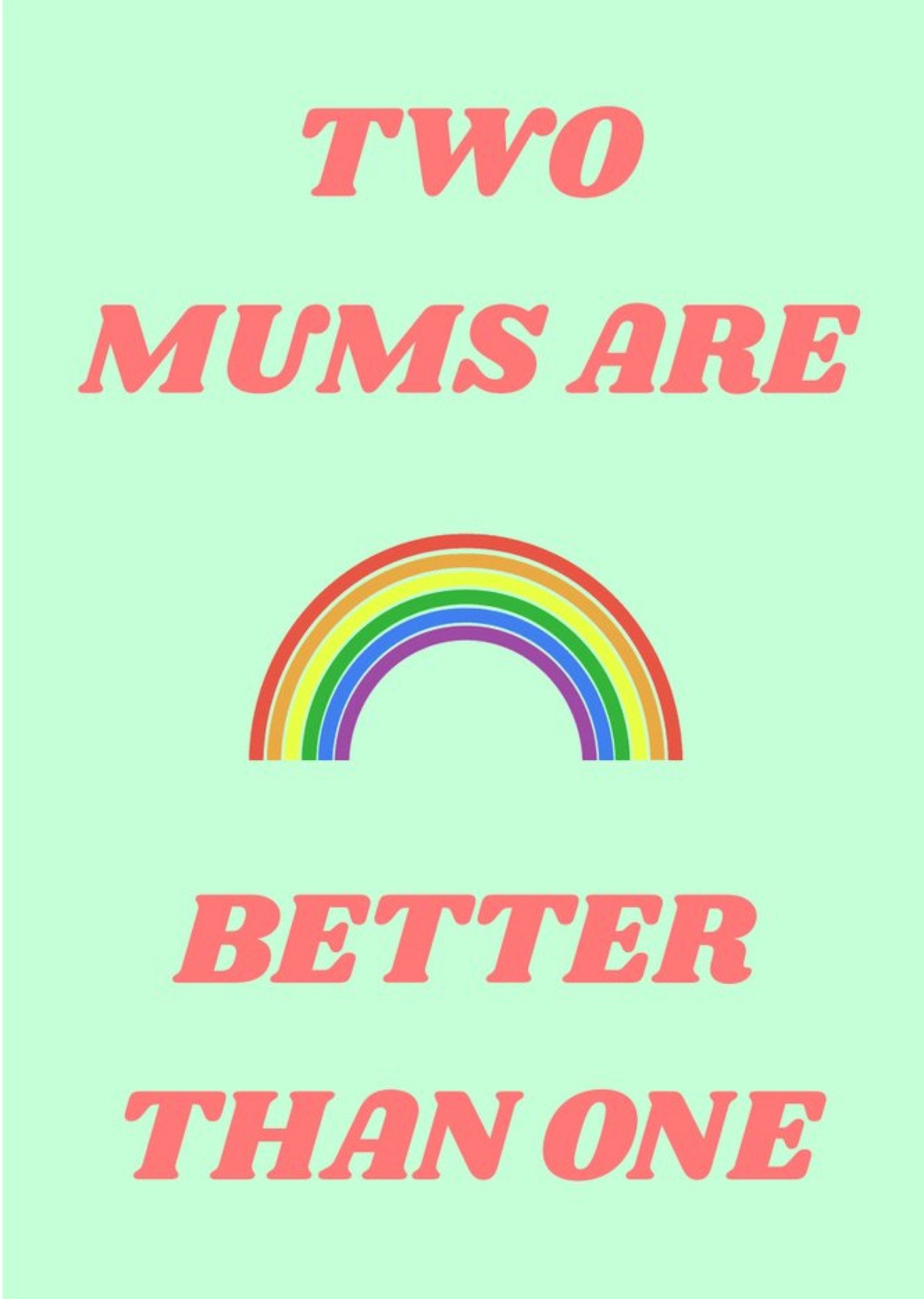 Moonpig Two Mums Are Better Than One Card Ecard