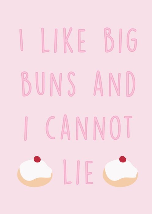 I like big buns and I cannot lie Valentines Day Card