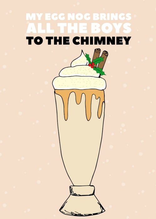 My Egg Nog Brings All The Boys To The Chimney Funny Christmas Card