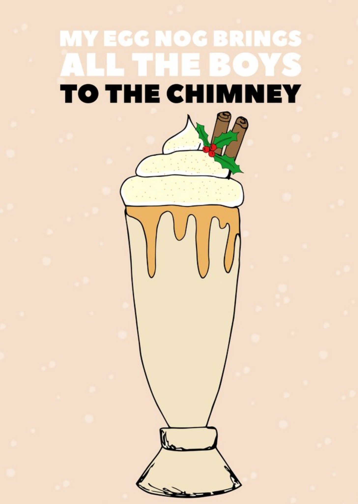 My Egg Nog Brings All The Boys To The Chimney Funny Christmas Card Ecard