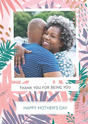 Pastel Tropical Print Thank You For Being You Mother's Day Photo Card