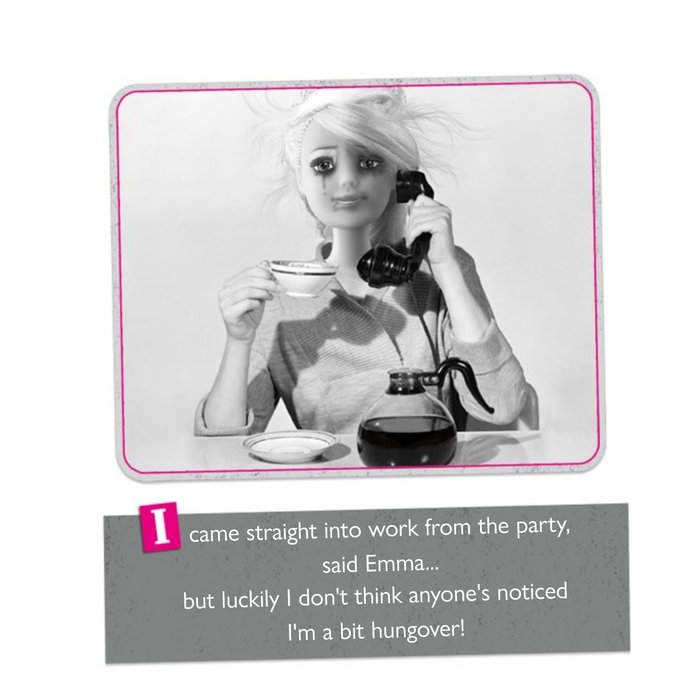 Hungover At Work Barbie Doll Card