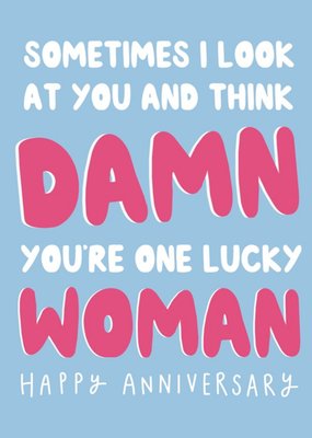 Damn You're One Lucky Woman Funny Anniversary Card