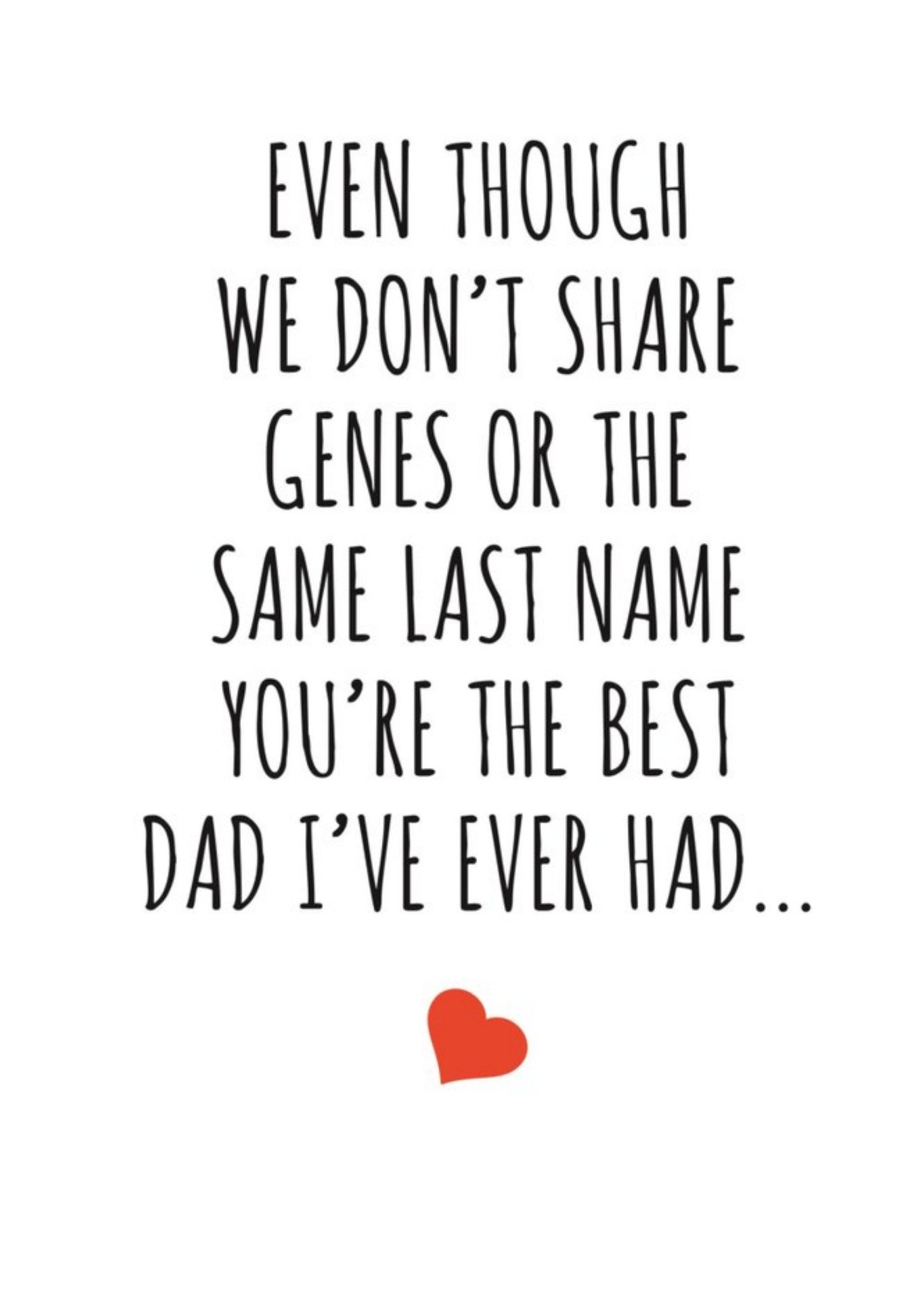 Banter King Typographical Even Though We Dont Share Genes Or The Same Last Name Youre The Best Card Ecard