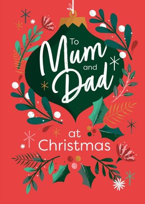 Festive Foliage With Text On Bauble Mum And Dad Christmas Card