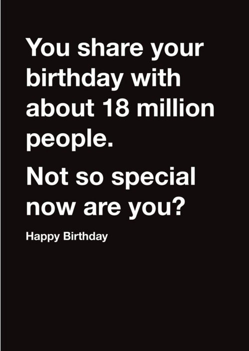 Not So Special Now Are You Birthday Card