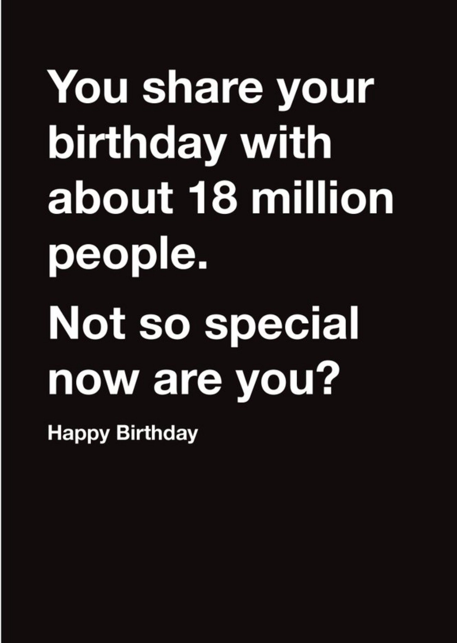 Not So Special Now Are You Birthday Card Ecard