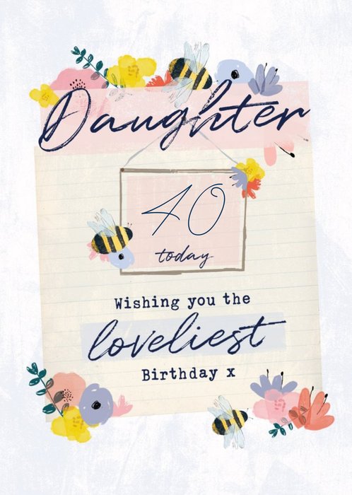 Bees Knees Floral Bees Daughter 40 Today Birthday Card