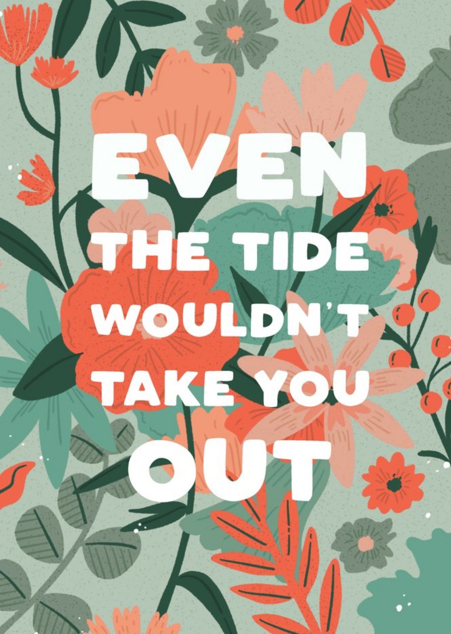 Funny Even The Tide Wouldnt Take You Out Card Ecard