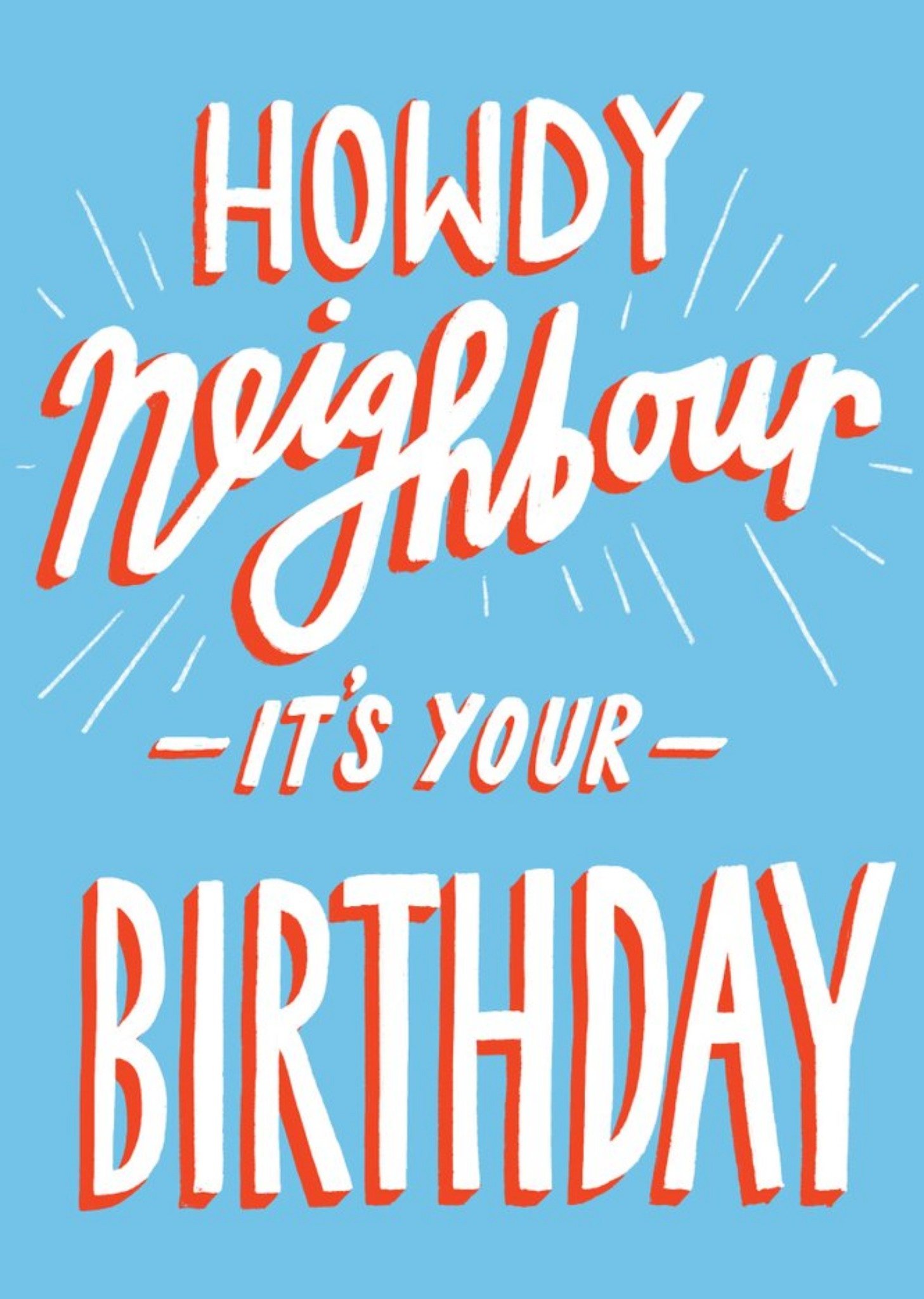 Howdy Neighbour It's Your Birthday Typographic Card Ecard