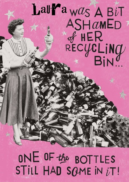 Funny Birthday Card -  Ashamed of her recycling bin...