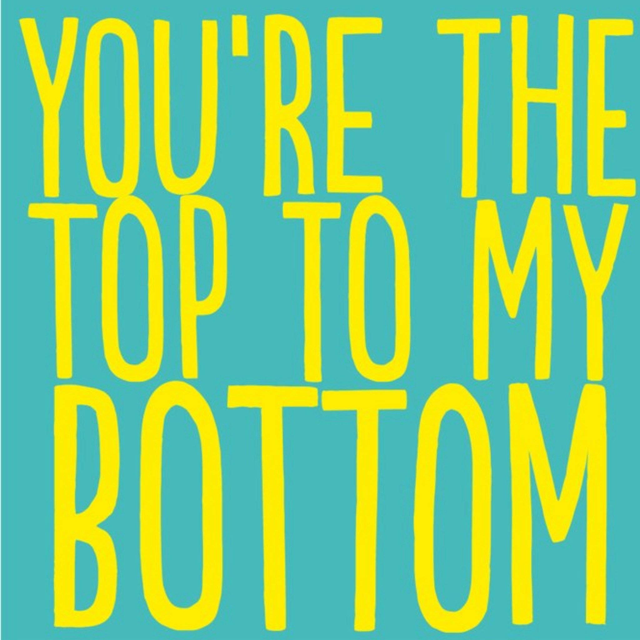 Moonpig Funny You Are The Top To My Bottom Card, Large