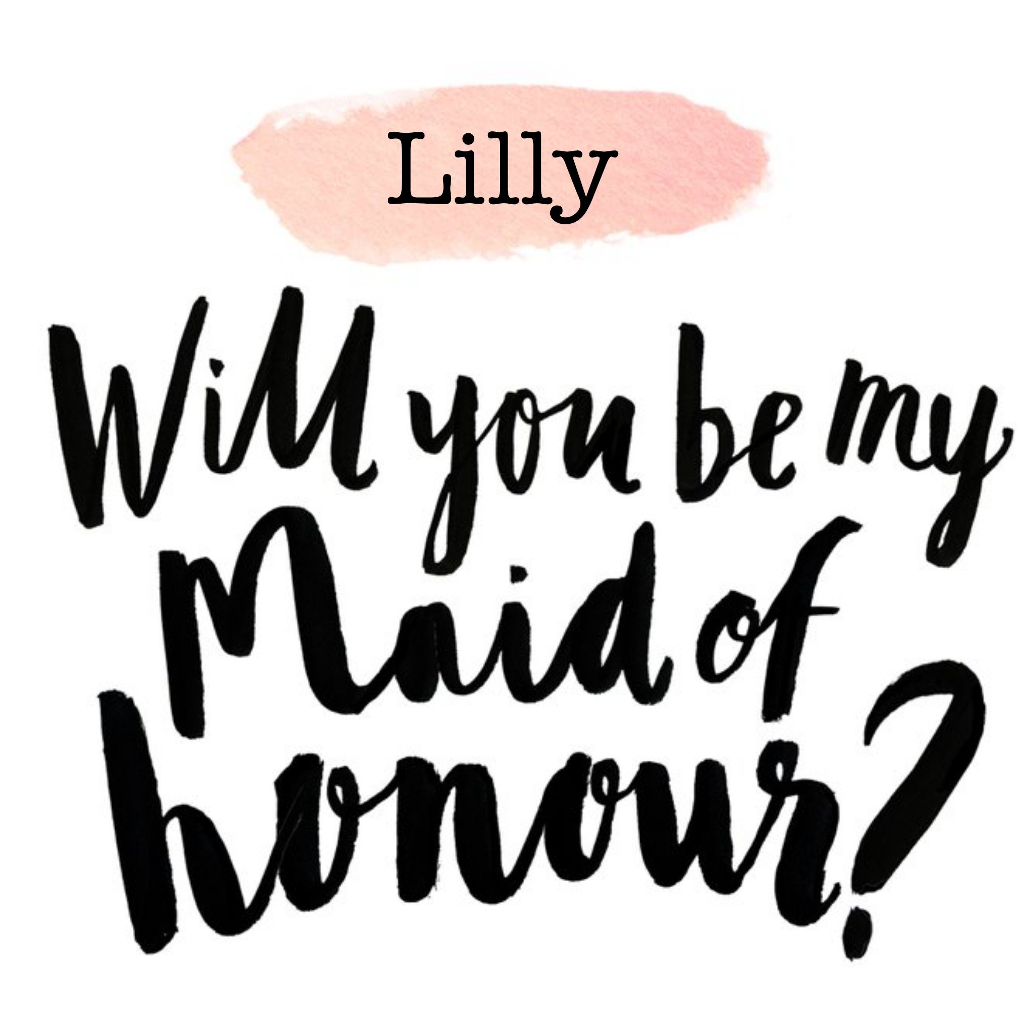 Handwritten Style Personalised Will You Be My Maid Of Honour Card, Square