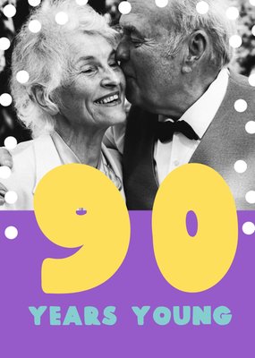 Bold Polka Dots 90 Years Young Photo Upload Birthday Card