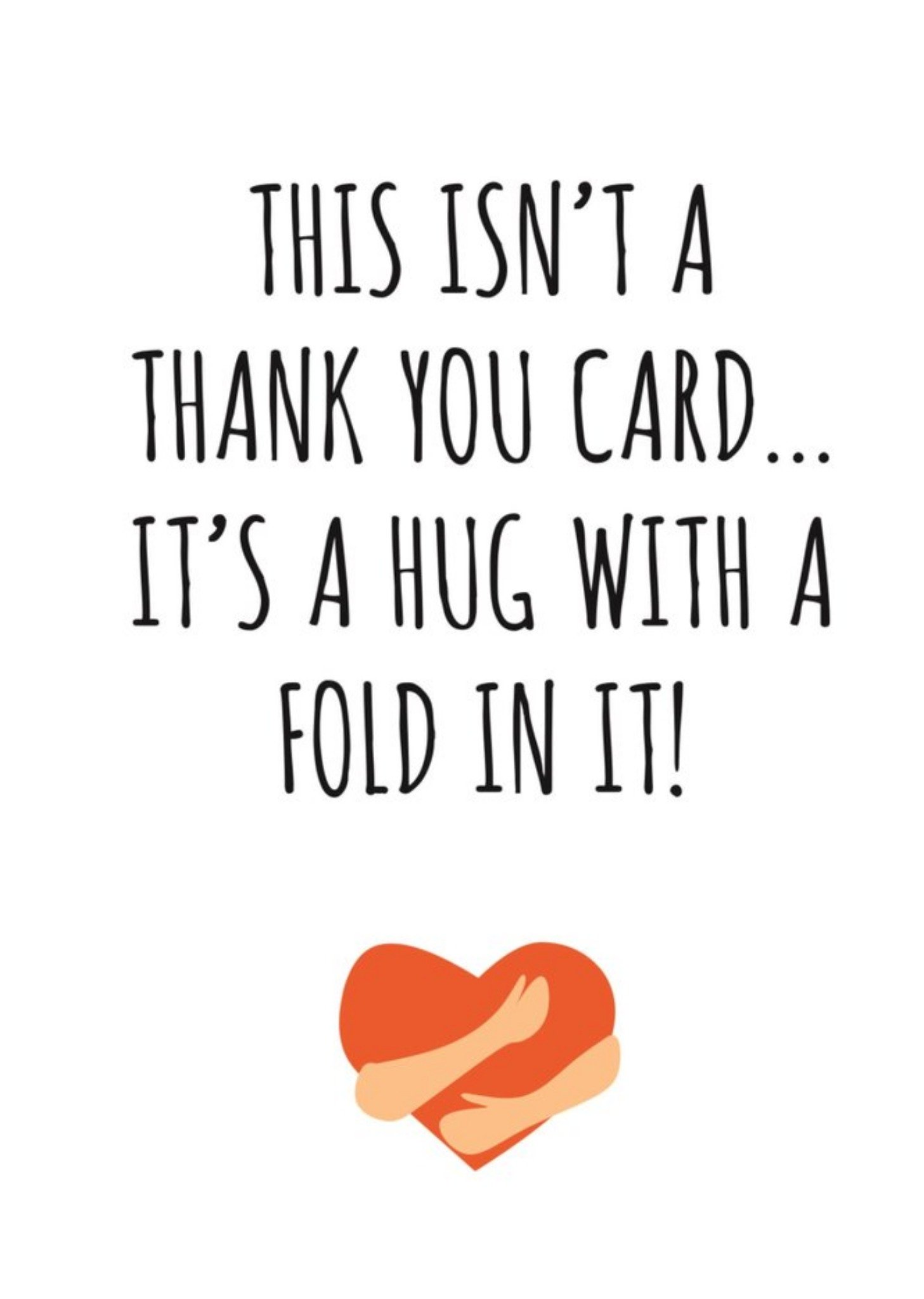 Banter King Typographical This Isnt A Thank You Card Its A Hug With A Fold In It Card Ecard