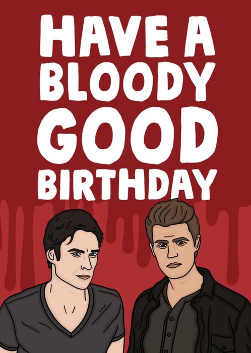 Funny Vampire Have A Bloody Good Birthday Card