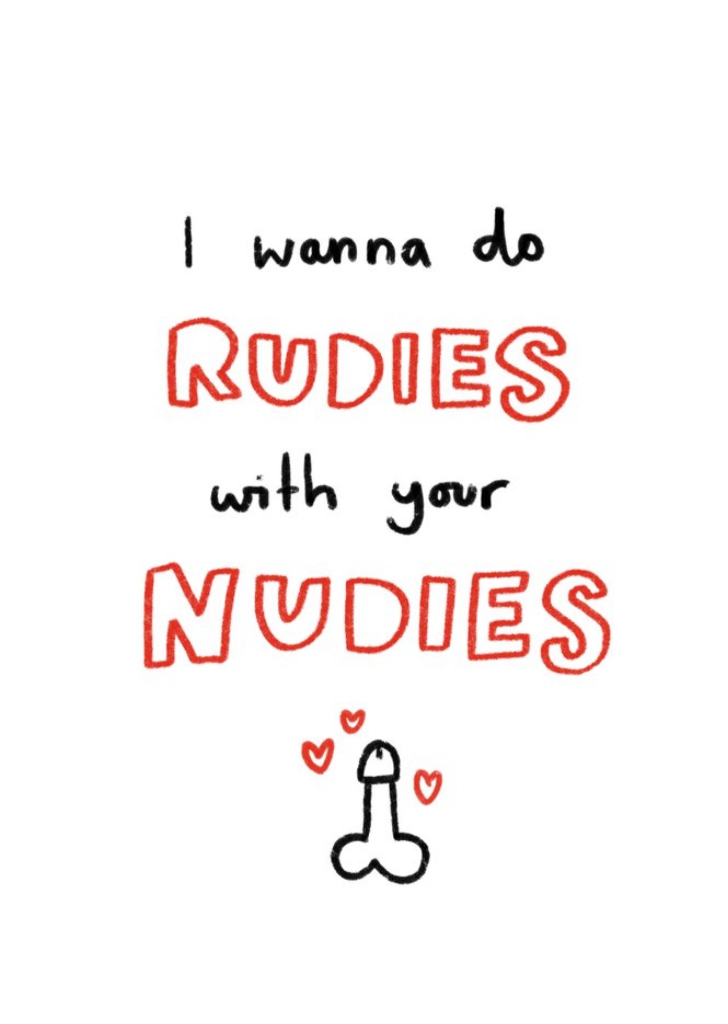 I Wanna Do Rudies With Your Nudies Rude Valentines Day Card Ecard