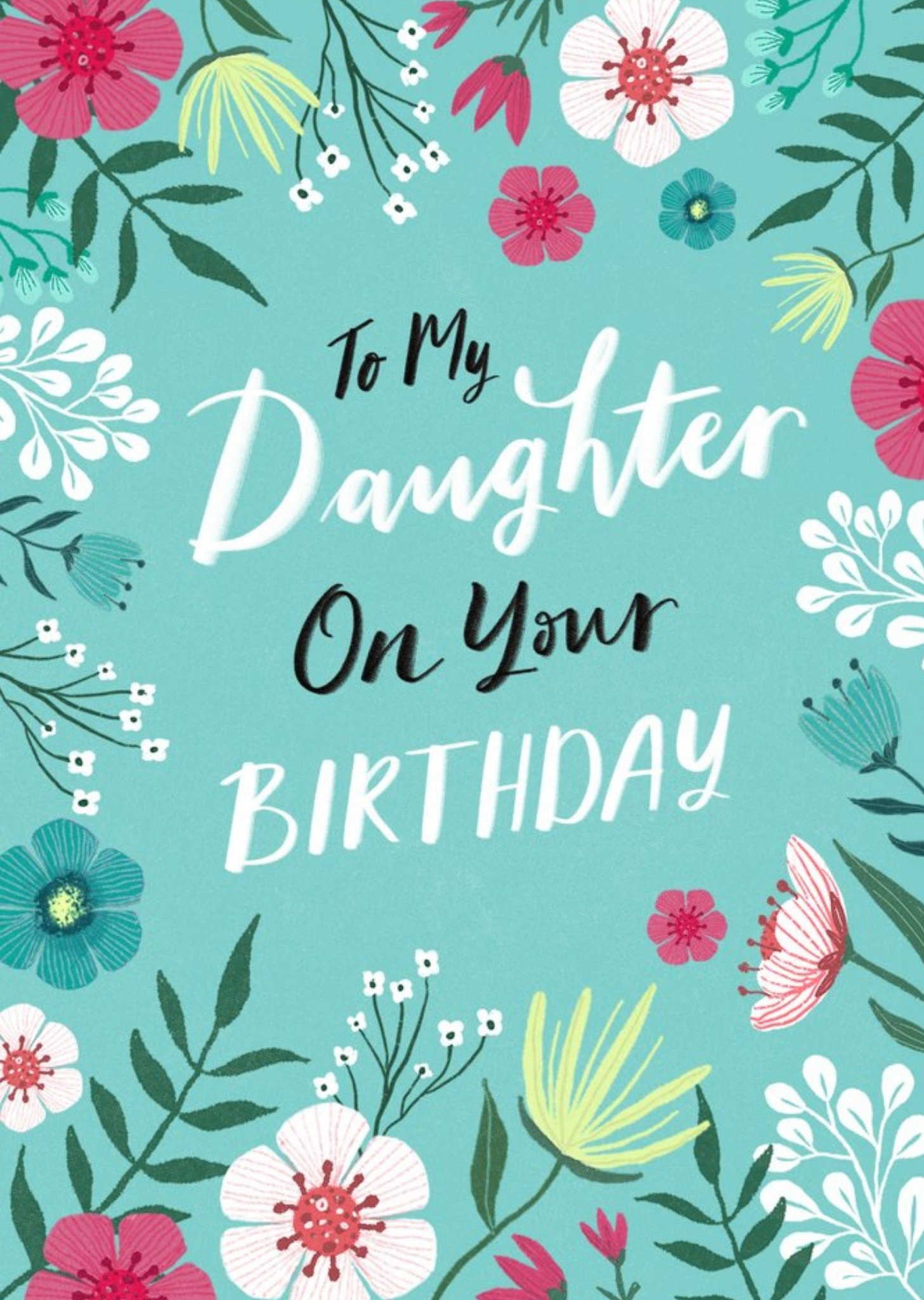 To My Daughter On Your Birthday Floral Blue Card Ecard