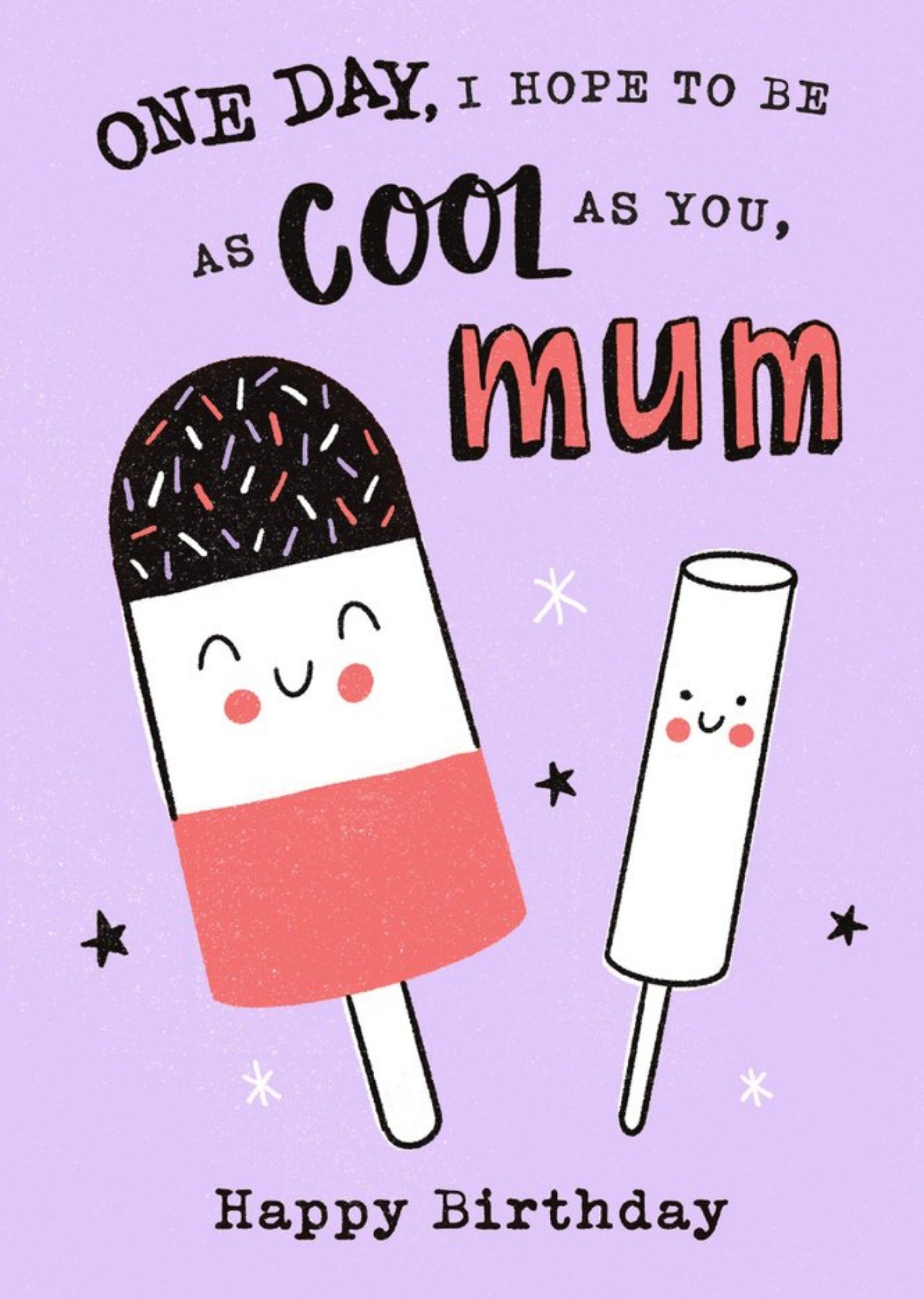 Bright Illustration Of Two Ice Lollies. One Day I Hope To Be As Cool As You Mum Birthday Card Ecard