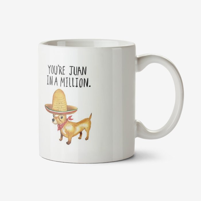 Jolly Awesome You're Juan In A Million Chihuahua Mug