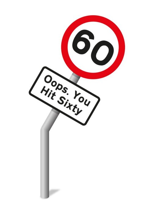 Graphic Illustration Of A Damaged Road Sign Sixtieth Funny Pun Birthday Card
