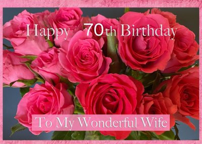 Photographic Roses To My Wonderful Wife Birthday Card