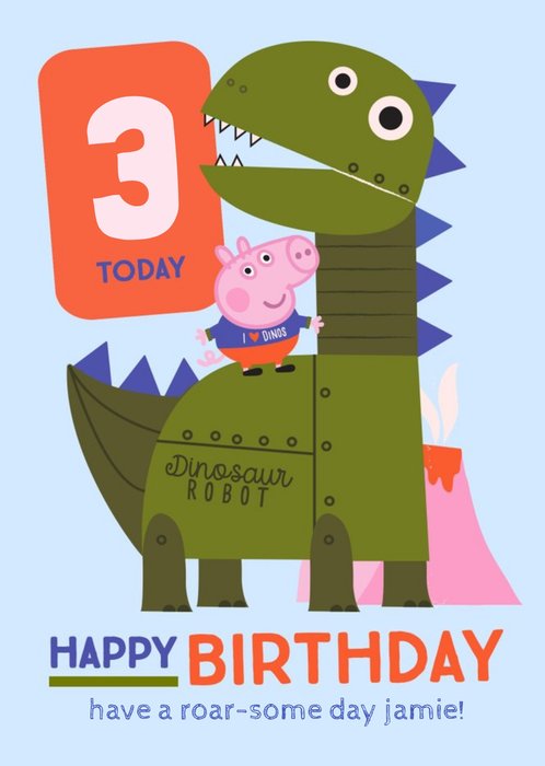 Peppa Pig and George Pig Dinosaur Robot 3 Today Roarsome Birthday Card