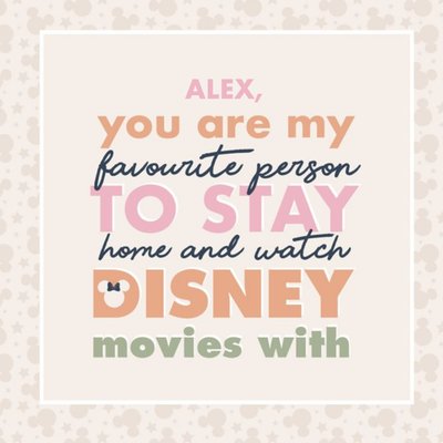 Disney You Are my Favourite Person To Stay Home and Watch Disney Movies Card