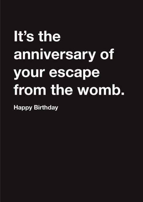 Carte Blanche Anniversary escape from the womb Happy Birthday Card