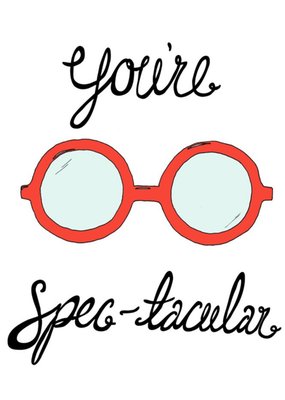 You Are Spectacular Glasses Funny Card