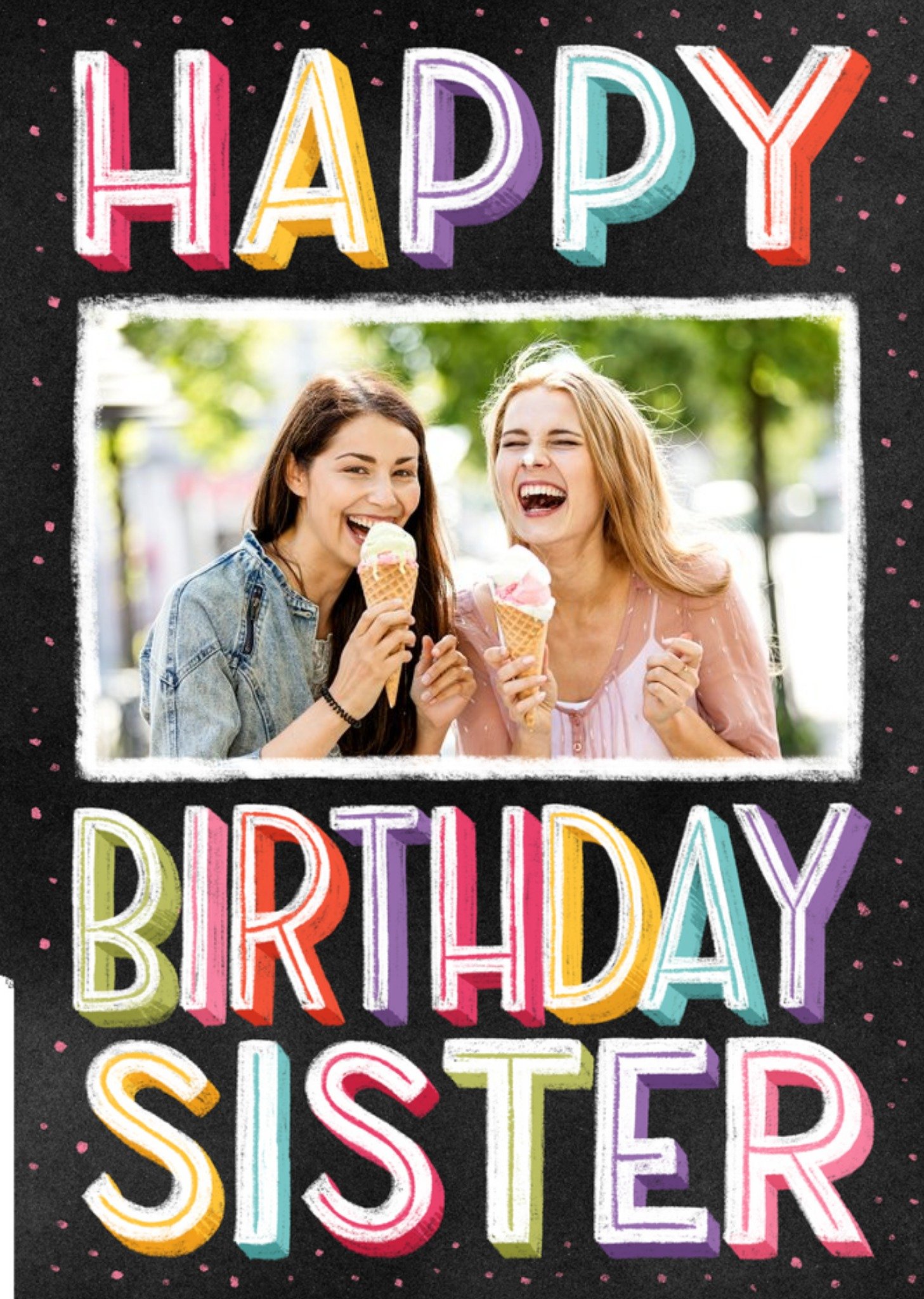 Moonpig Chalk Lettering Photo Upload Birthday Card For Sister Ecard