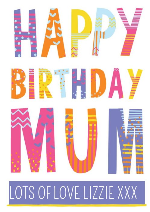 Bright Patterned Letters Happy Birthday Mum Card