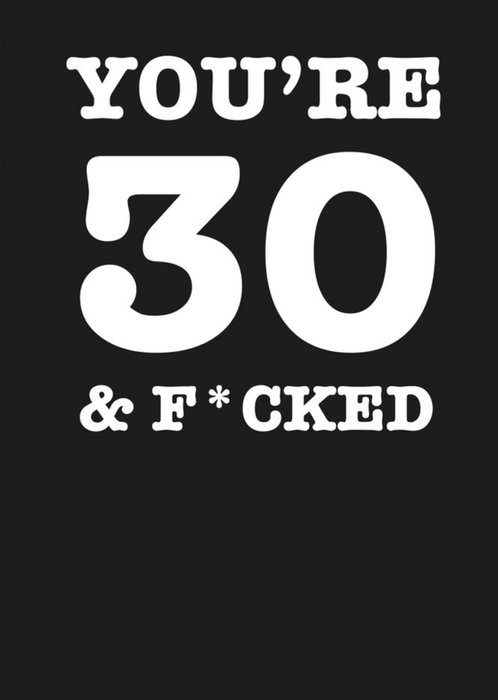Modern Funny Rude 30 And Fucked Birthday Card