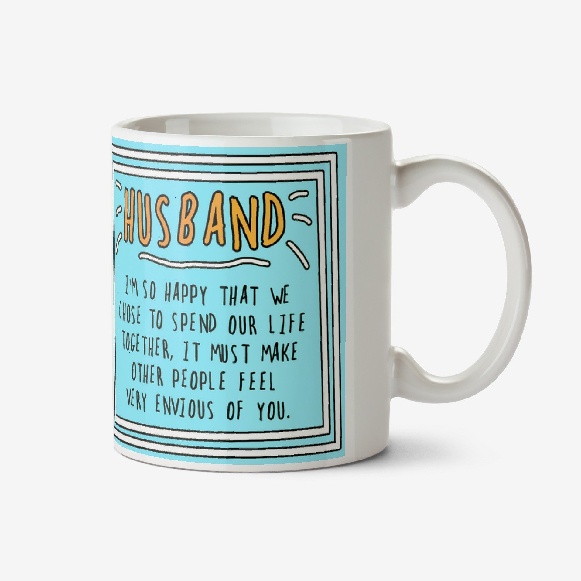 Funny Sentiment Husband Photo Upload Mug By Go La La Ceramic Mug