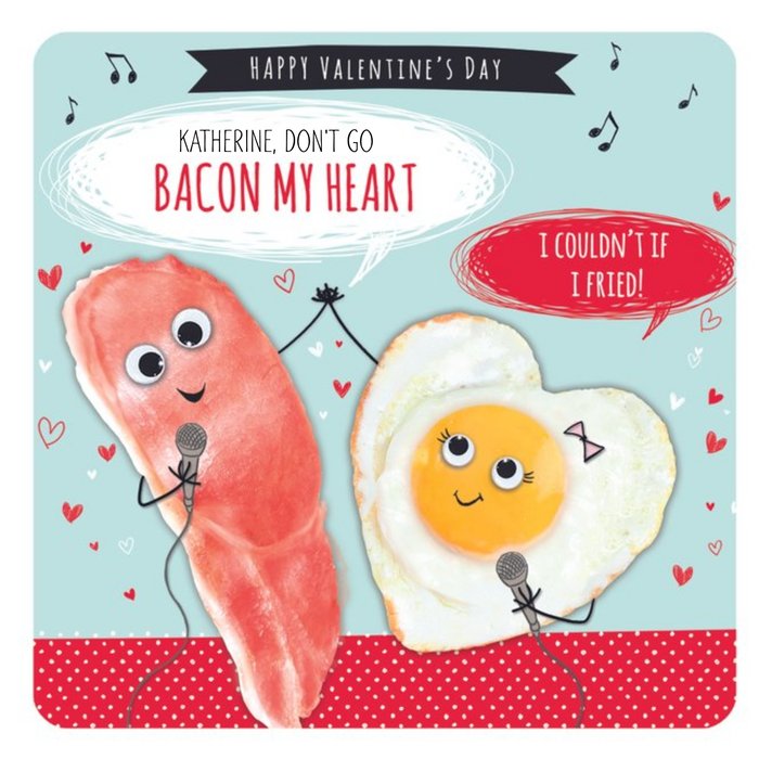 Dont Go Bacon My Heart Valentines Card