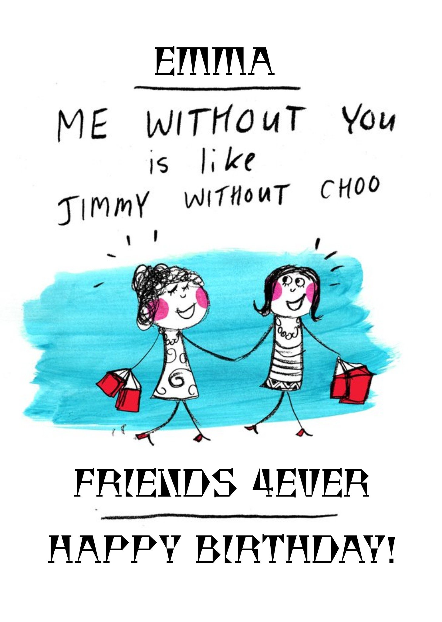 Other Me Without You Is Like Jimmy Without Choo Personalised Friendship Card