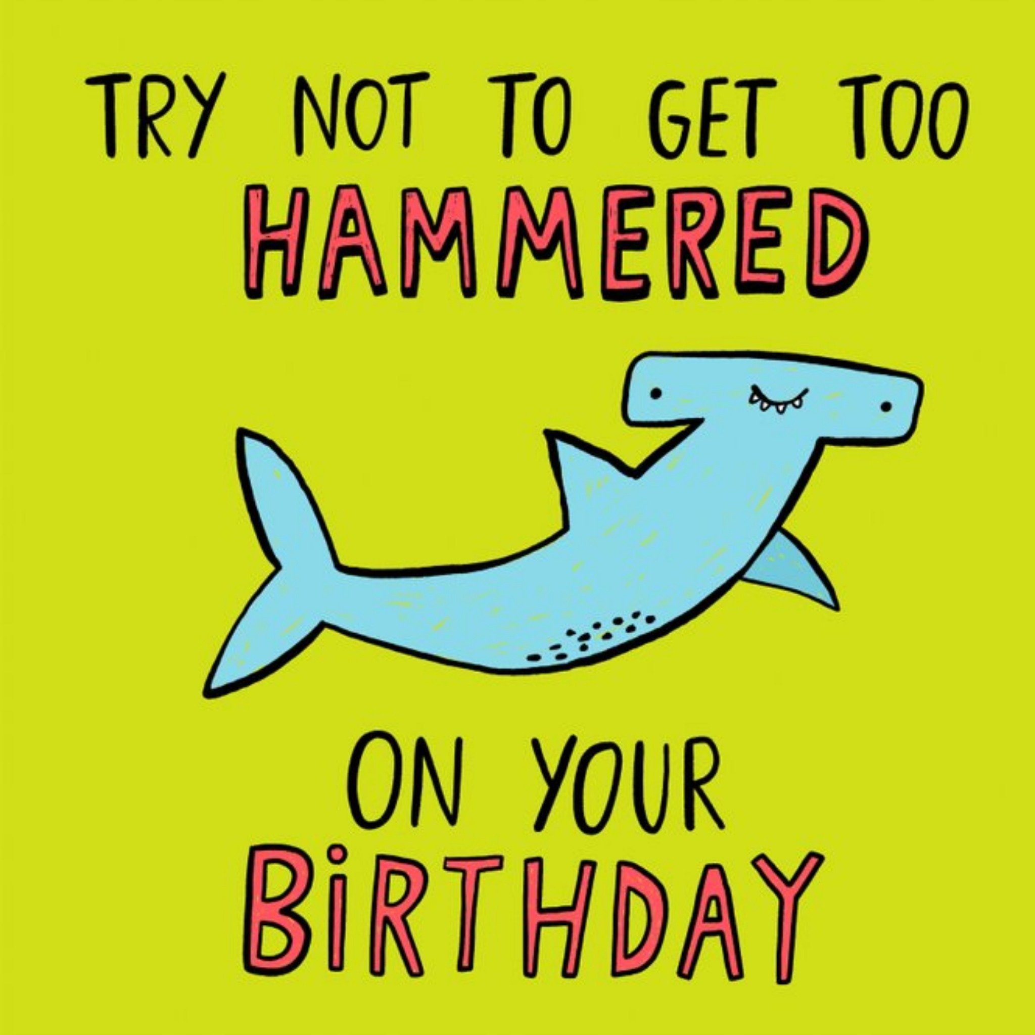 Moonpig Try Not To Get Hammered On Your Birthday Hammerhead Shark Card, Square