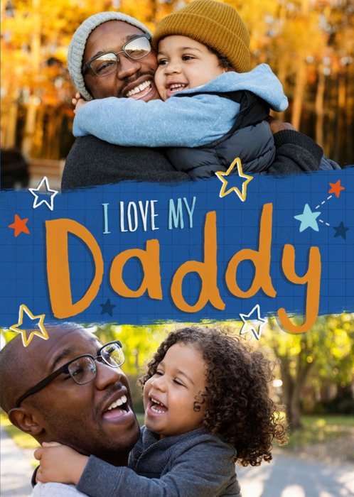 I Love My Daddy Cute Photo Upload Father's Day Card