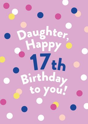 Illustrated Modern Design Spots Daughter Happy 17th Birthday To You