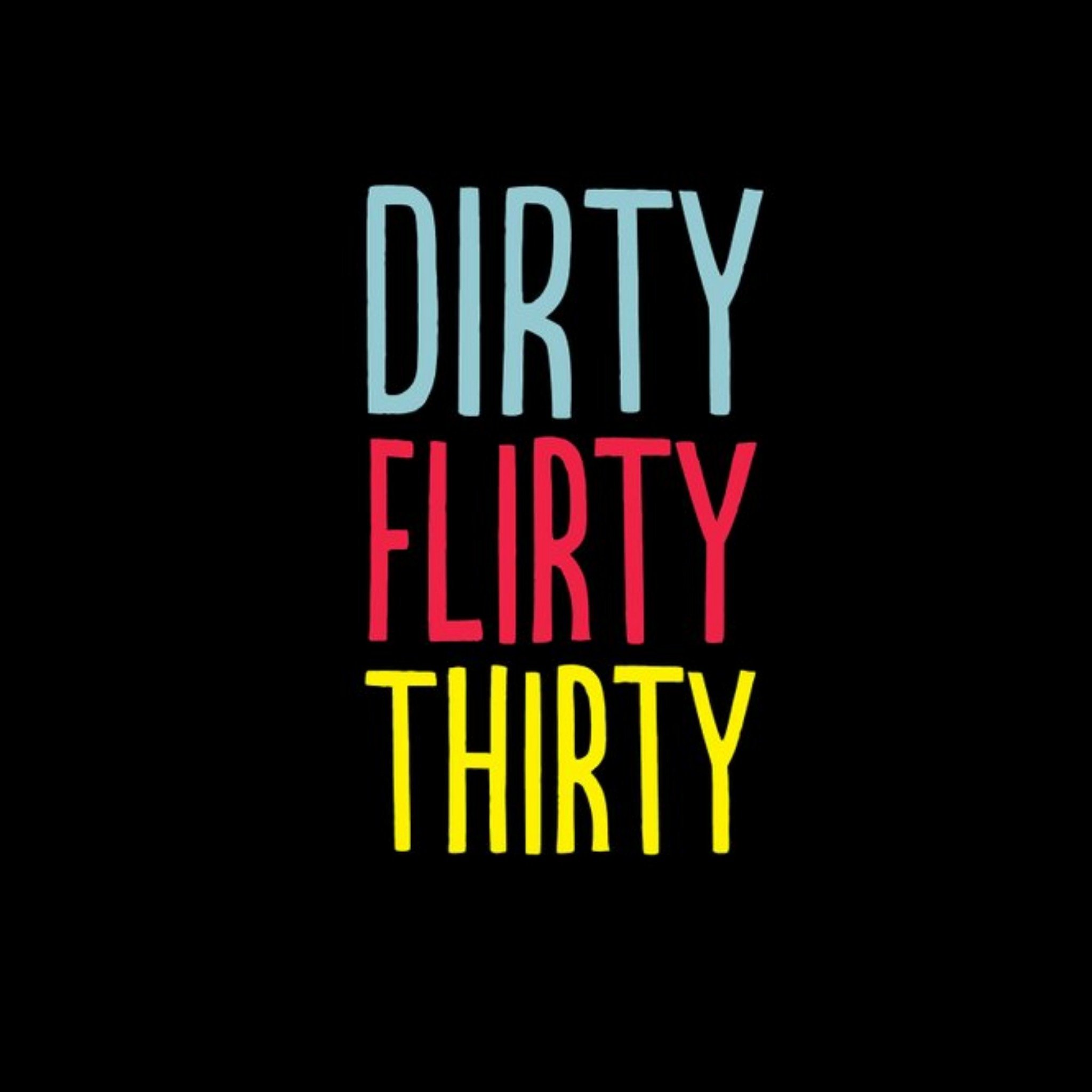 Dirty Flirty Thirty Card, Square