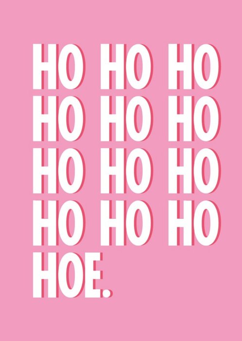 Ho Ho Ho Hoe Card
