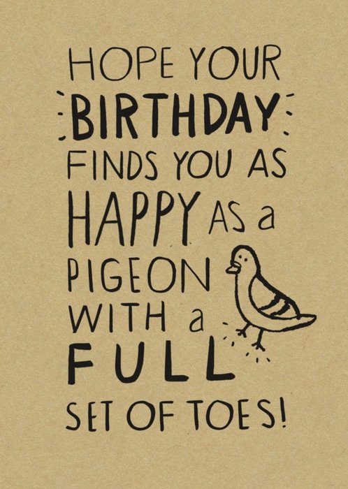 UKG Hope Your Birthday Finds You As Happy As a Pigeon With A Full Set Of Toes Card