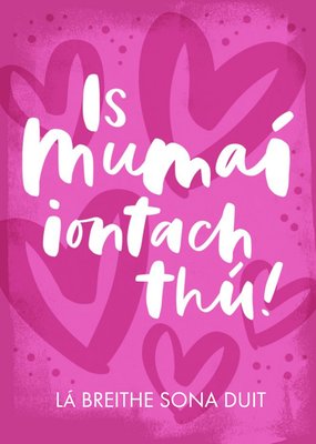 Handwritten Irish Typography On A Pink Background With Hearts Wonderful Mum Birthday Card