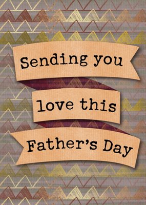 Sending You Love This Father's Day Triangle Pattern Banner Father's Day Card