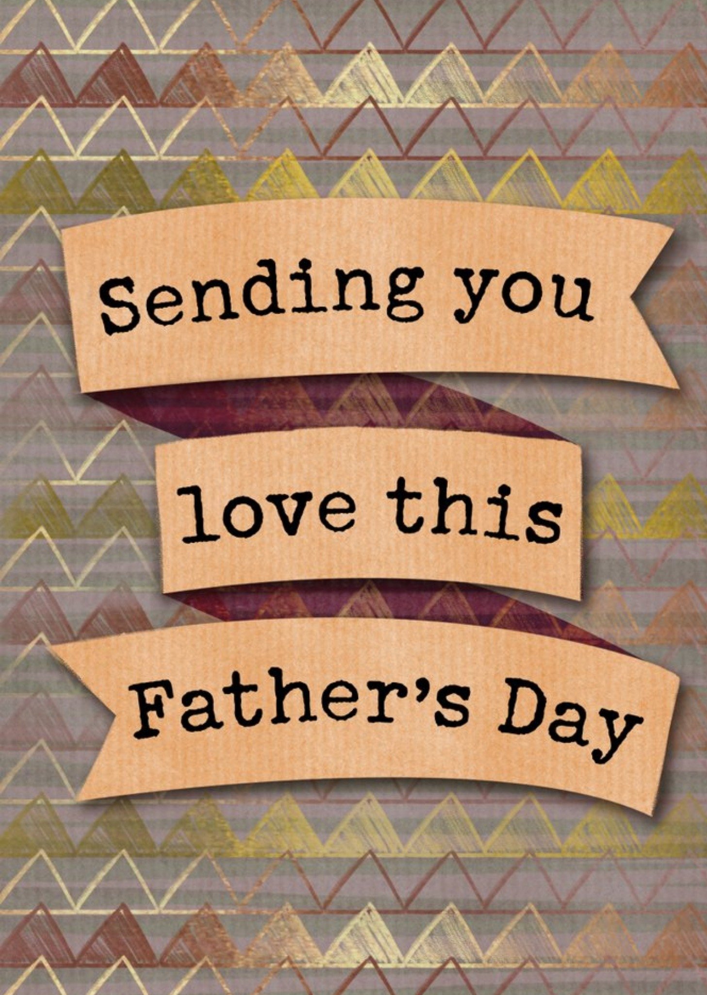 Moonpig Sending You Love This Father's Day Triangle Pattern Banner Father's Day Card Ecard