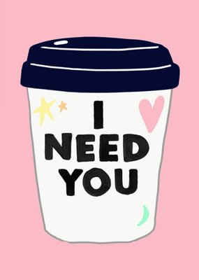 Jolly Awesome I Need You Hot Drink Card