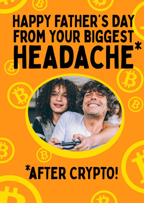 Your Biggest Headache After Crypto Father's Day Photo Upload Card