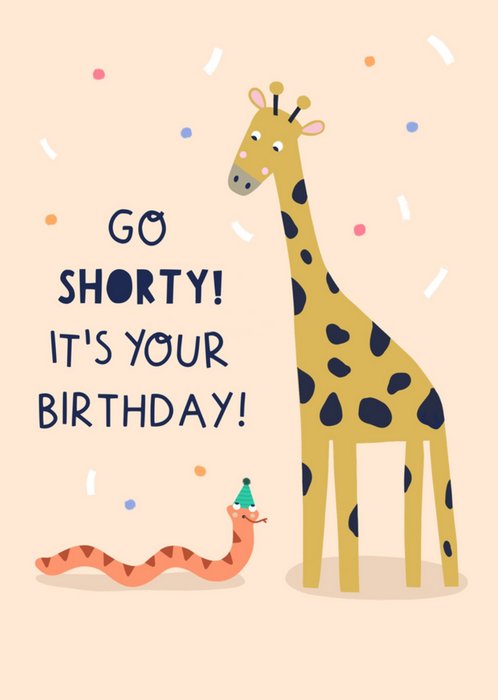 Go Shorty! It's Your Birthday Card